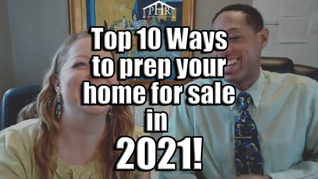Top 10 ways to prep your home for sale in 2021