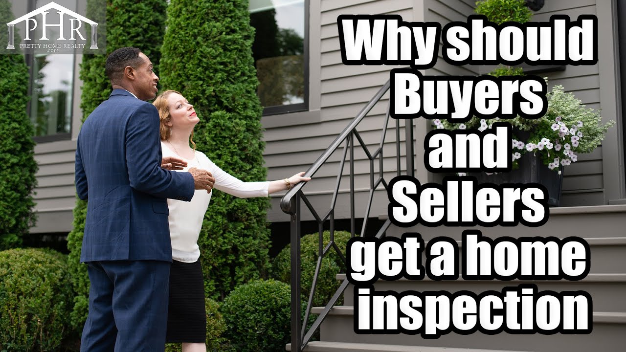 Why should buyers and sellers get a home inspection